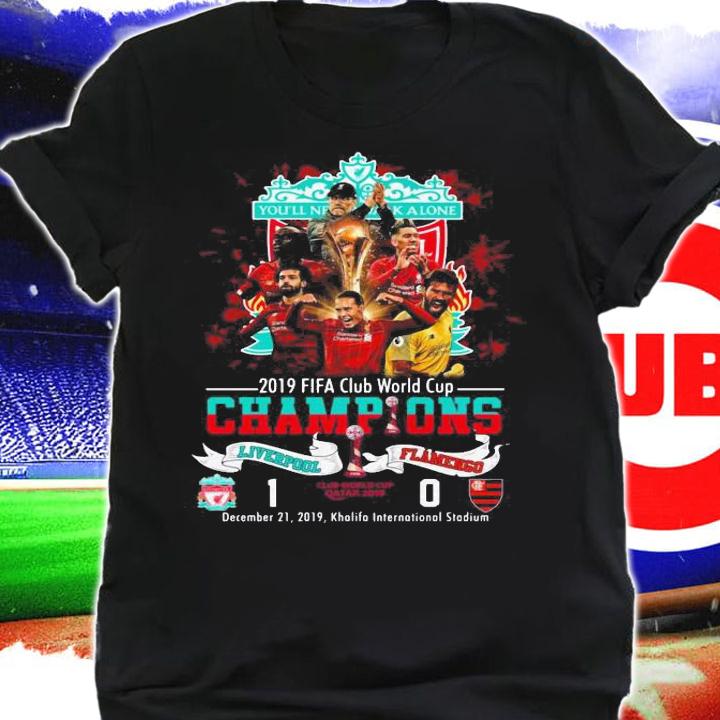 You Will Never Walk Alone 2019 Fifa Club World Cup Champions t-shirt shirt