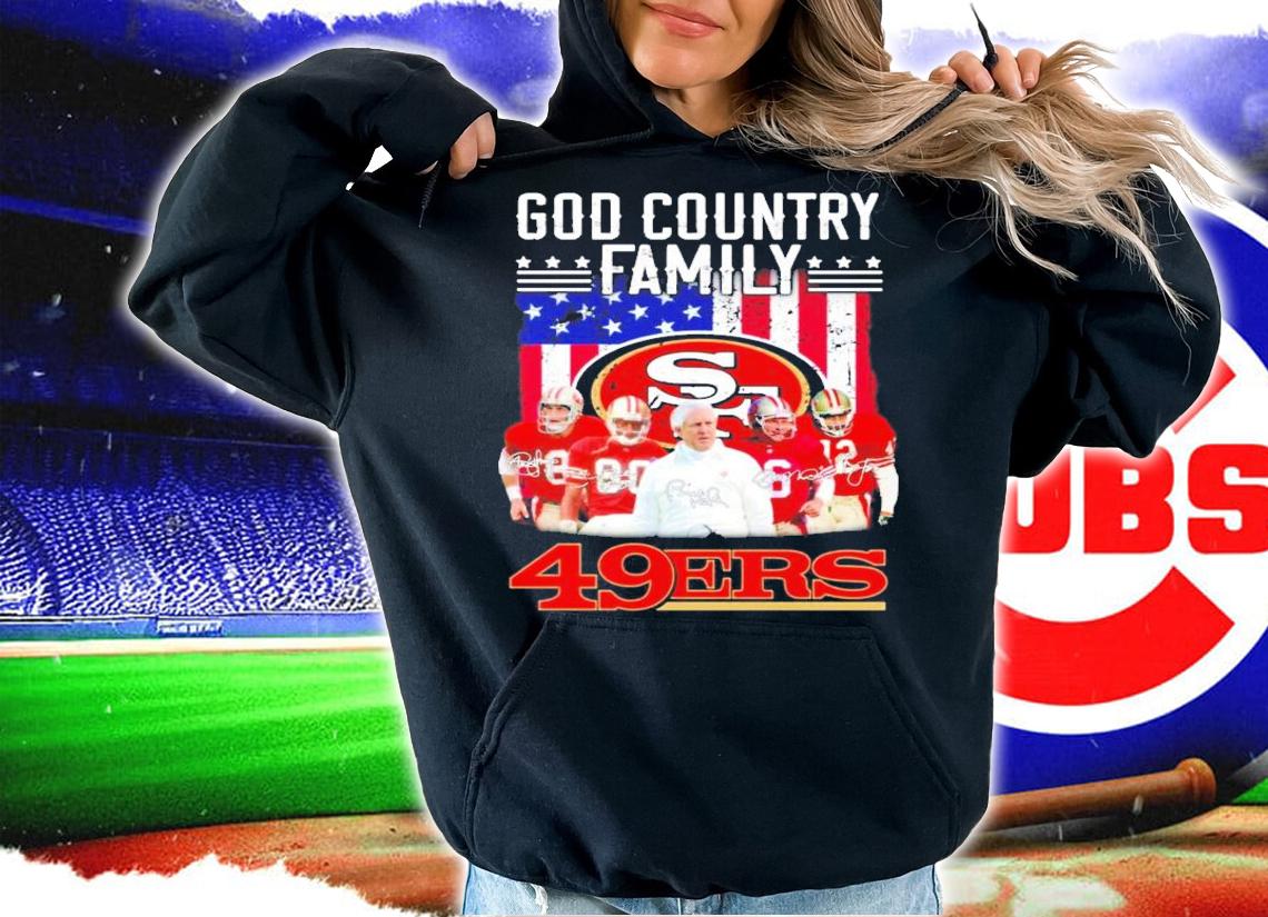 God Country family San Francisco 49ERS signatures shirt hoodie
