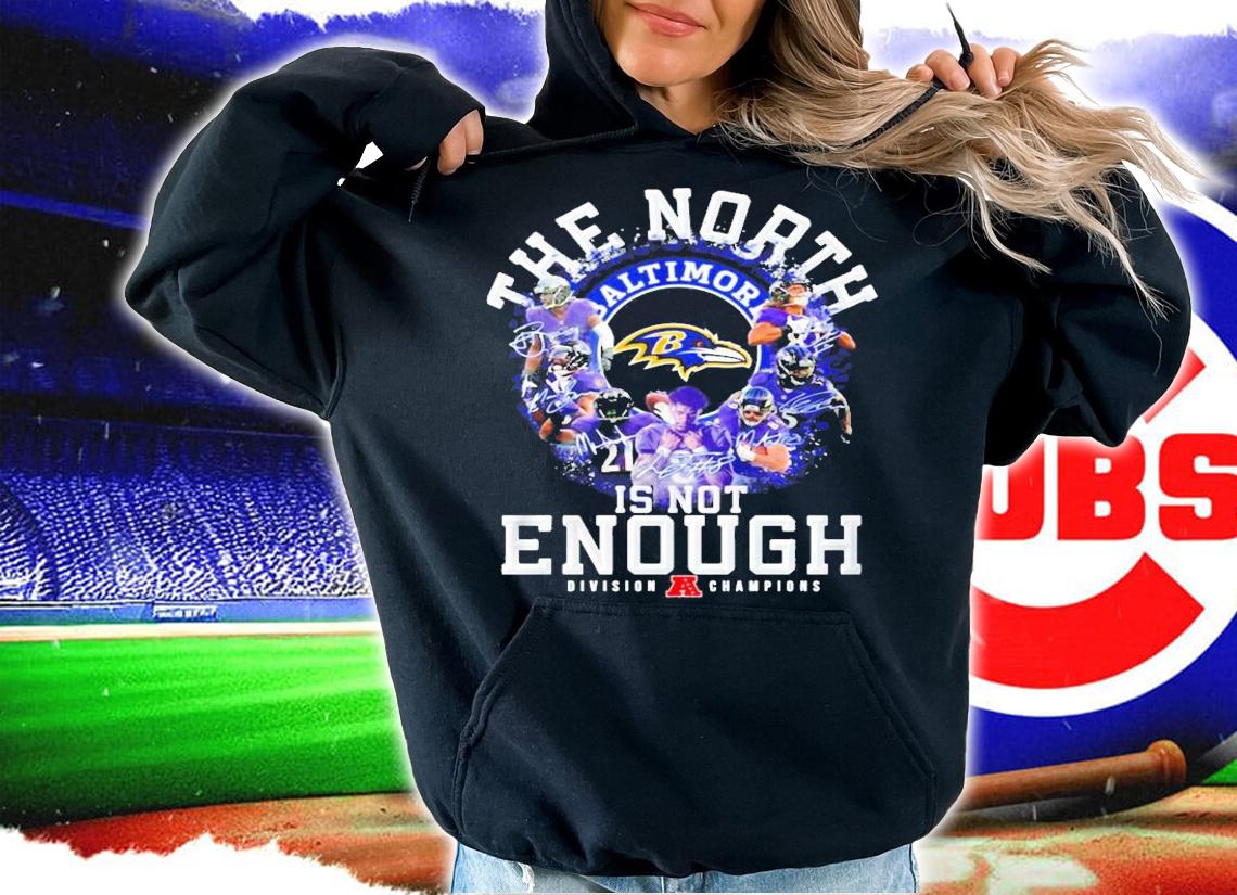 The North Baltimore Ravens Is Not Enough Division Champions Shirt hoodie