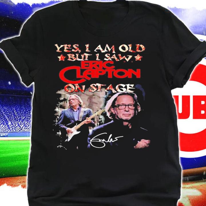 Yes I am old but I saw Eric Clapton on stage signature shirt shirt