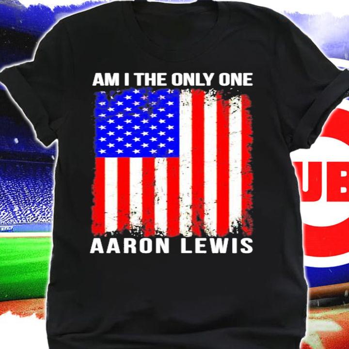 Aaron Lewis am I the only one t-shirt