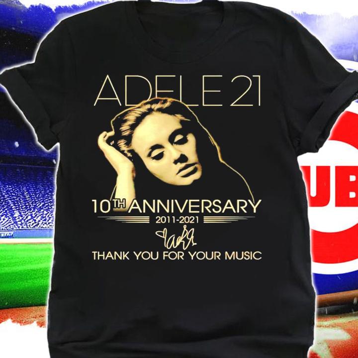 Adele21 10th anniversary 2011-2021 signature shirt shirt