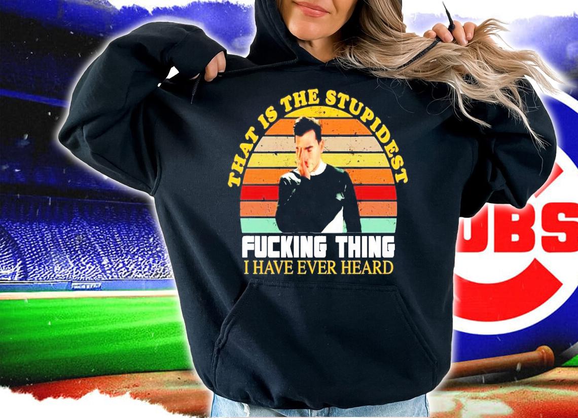David that is the stupidest fucking thing I have ever heard vintage shirt-standard-scale-4_00x