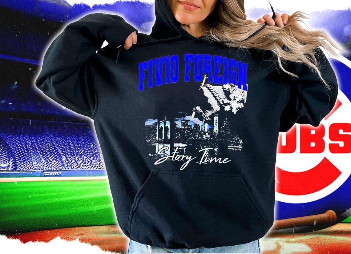 Fivio Foreign story time T-shirt hoodie