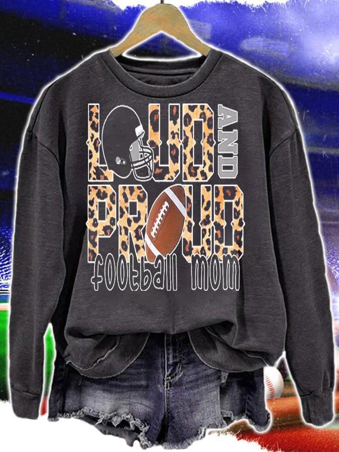 Loud and proud football mom shirt sweatshirt