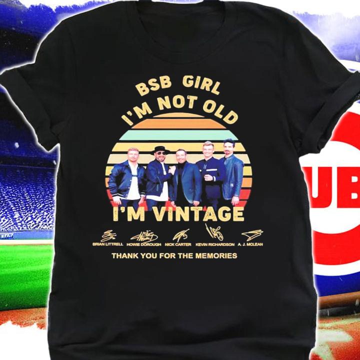 Men's BSB girl I'm not old I'm vintage signature shirt