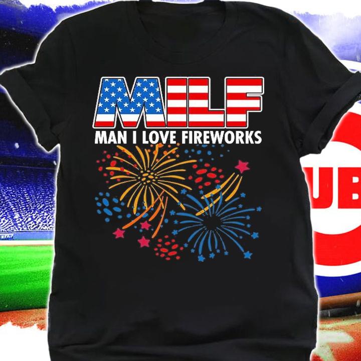 MILF Man I love firework Patriot shirt