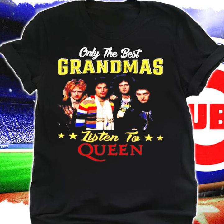 Only the best grandmas listen to Queen shirt