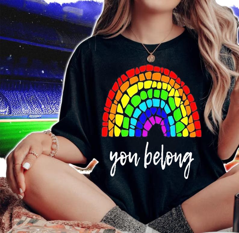 You belong LGBT and rainbow gay shirt woman shirt