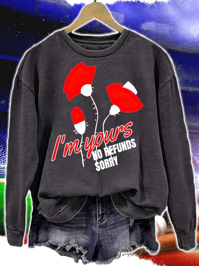 I'm Your no refunds sorry T-shirt
