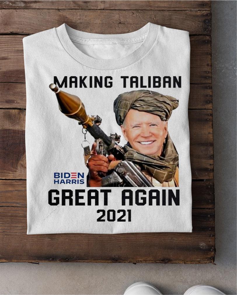 Biden Harris Making Taliban great again shirt shirt