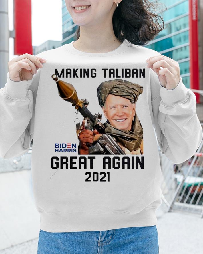 Biden Harris Making Taliban great again shirt sweatshirt