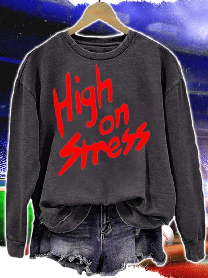 High on stress shirt sweatshirt