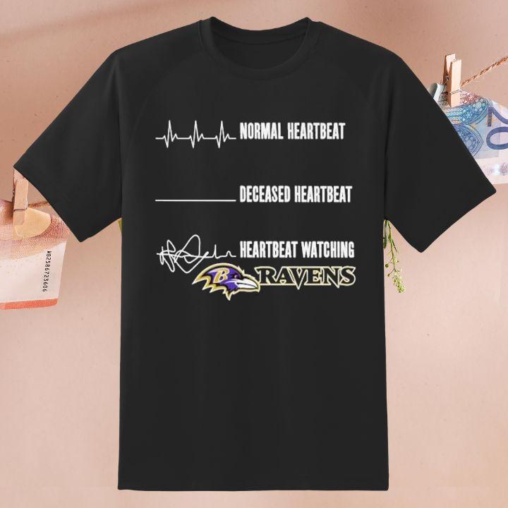 Great Normal Heartbeat Deceased Heartbeat Watching Baltimore Ravens Logo T-Shirt