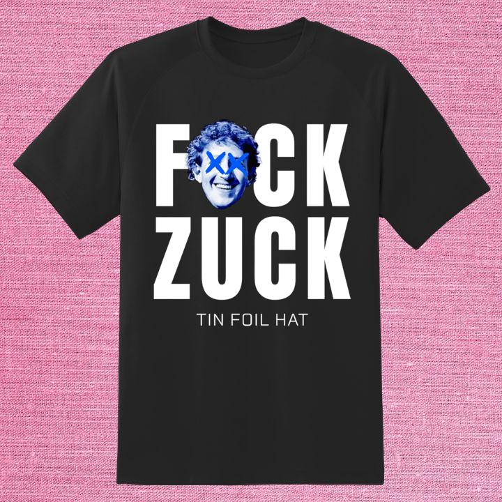Mark Zuckerberg Fuck Zuck Tin Foil Hat T-Shirt