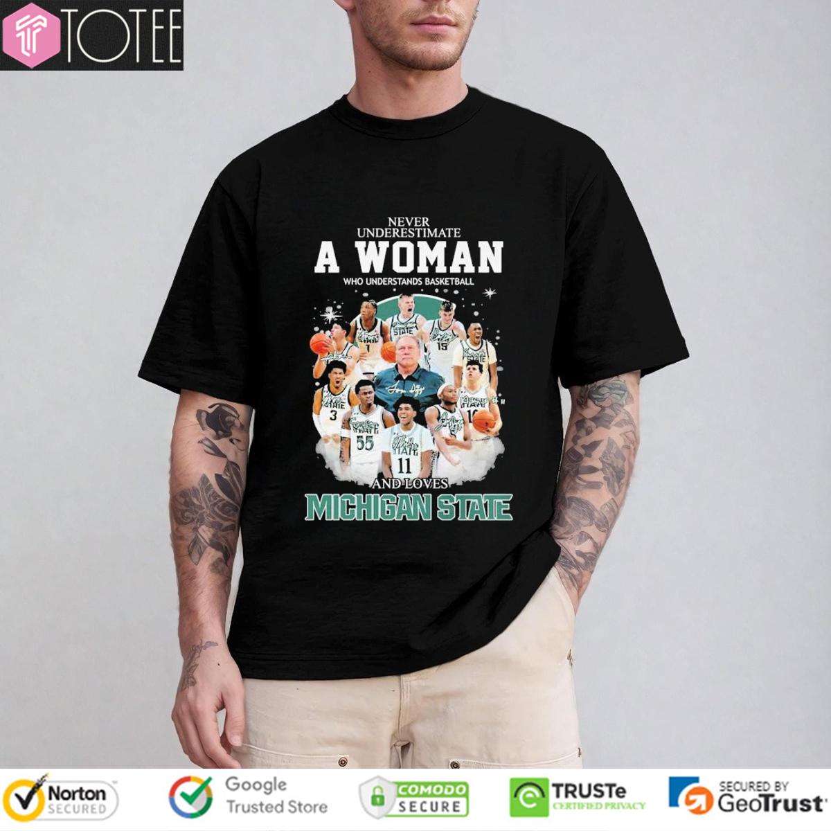 Never Underestimate A Woman Who Loves Michigan State Basketball Coach & Players Signed T-Shirt