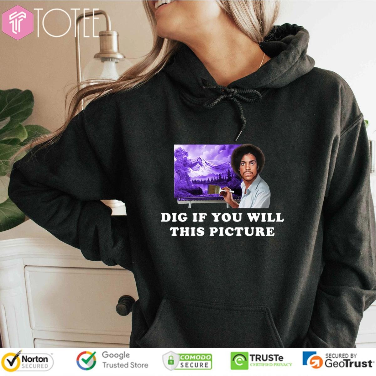 Prince Dig If You Will This Picture hoodie