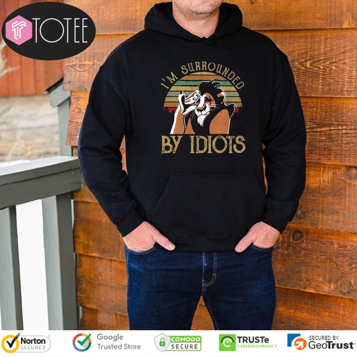 Scar The Lion King Im Surrounded By Idiots Vintage Sunset Hoodie